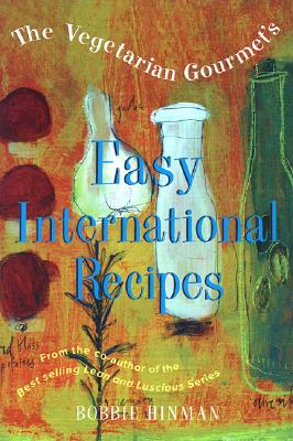 The Vegetarian Gourmet's Easy International Recipes
