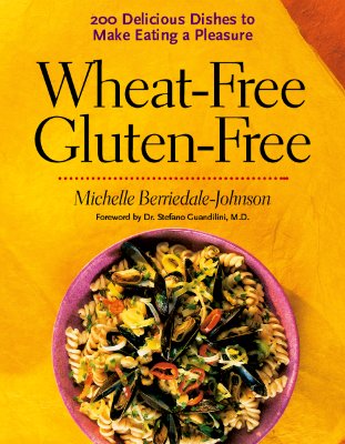 Image for Wheat-Free Gluten-Free: 200 Delicious Dishes to Make Eating a Pleasure