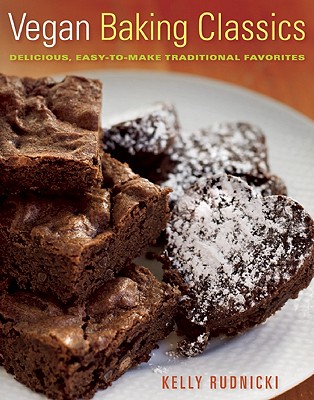 Vegan Baking Classics: Delicious, Easy-to-Make Traditional Favorites