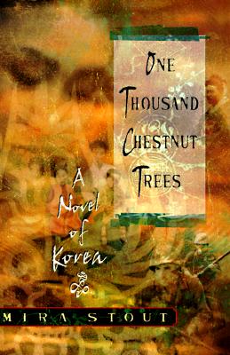 One Thousand Chestnut Trees: A Novel of Korea