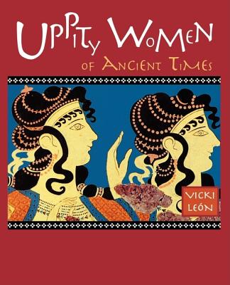 Image for Uppity Women of Ancient Times