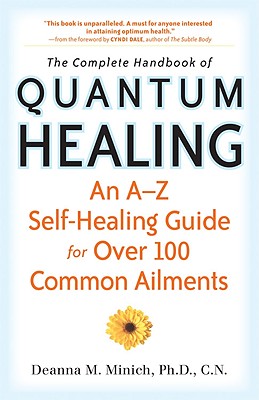 The Complete Handbook Of Quantum Healing