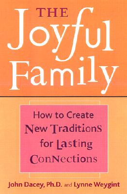 Image for Joyful Family: Meaningful Activities and Heartfelt Celebrations for Connecting with the Ones You Love Joyful Family: Meaningful Activities and Heartfelt Celebrations for Connecting with the Ones You Love