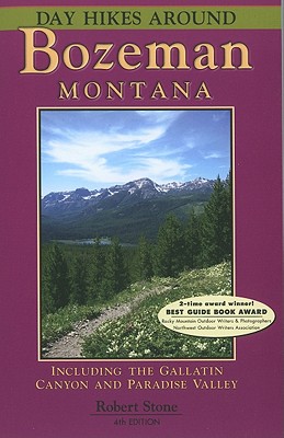 Day Hikes Around Bozeman Montana, 4th Edition