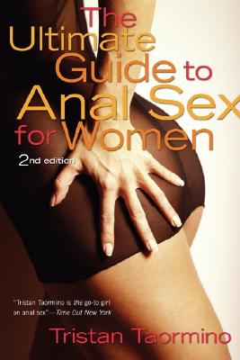 ULTIMATE GUIDE TO ANAL SEX FOR WOMEN, THE