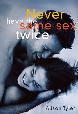 Image for Never Have the Same Sex Twice: A Guide for Couples