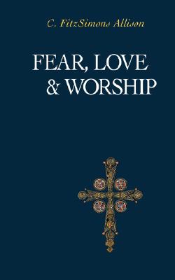 Image for Fear, Love, and Worship