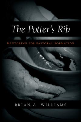Image for The Potter's Rib: Mentoring for Pastoral Formation The Potter's Rib: Mentoring for Pastoral Formation