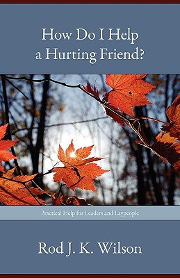 How Do I Help a Hurting Friend