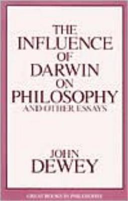 Influence of Darwin on Philosophy and Other Essays (Great Books in Philosophy)