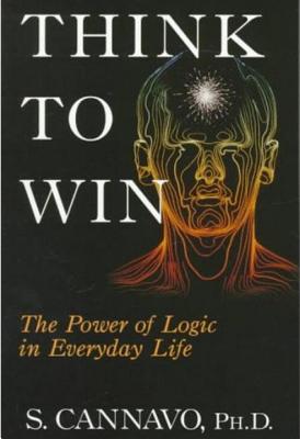 Think to Win The Power of Logic in Everyday Life