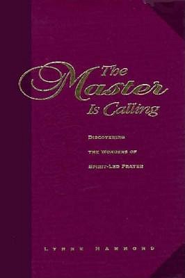 Image for The Master Is Calling: Discovering the Wonders of Spirit-Led Prayer The Master Is Calling: Discovering the Wonders of Spirit-Led Prayer