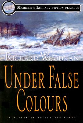 Under False Colours: #10 A Nathaniel Drinkwater Novel (Mariners Library Fiction Classic)