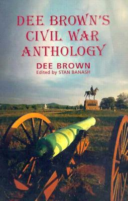 Dee Brown's Civil War Anthology