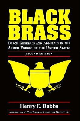 Black Brass: Black Generals and Admirals in the Armed Forces of the United States