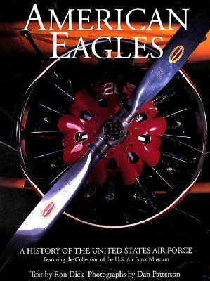 American Eagles: History of the United States Air Force.