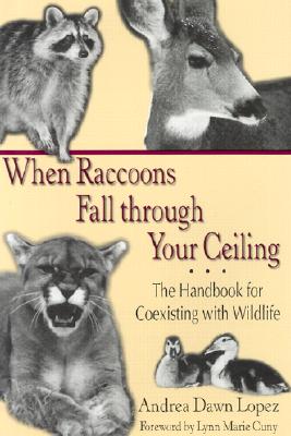 Image for WHEN RACCOONS FALL THROUGH YOUR CEILING
