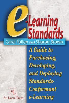 E-Learning Standards: A Guide to Purchasing, Developing, and Deploying Standards-Conformant E-Learning