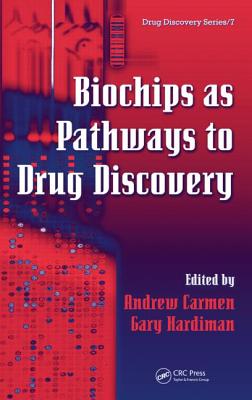 Biochips as Pathways to Drug Discovery (Drug Discovery Series)