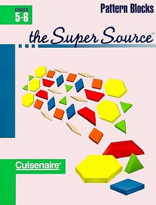 Super Source for Pattern Blocks, Grades 5-6