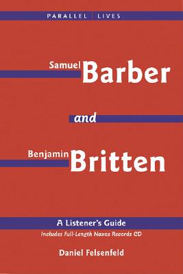 Benjamin Britten & Samuel Barber With Cd Their Lives and Their Music