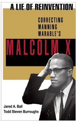 Lie of Reinvention: Correcting Manning Marable's Malcolm X