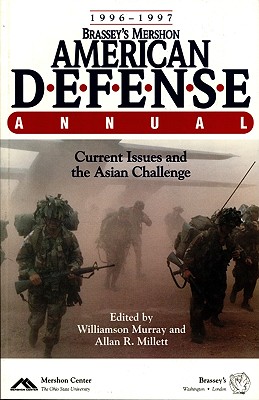 BRASSEY'S MERSHON AMERICAN DEFENSE ANNUAL 1996-1997 Current Issues and the Asian Challenge