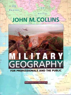 Military Geography: For Professionals and the Public.