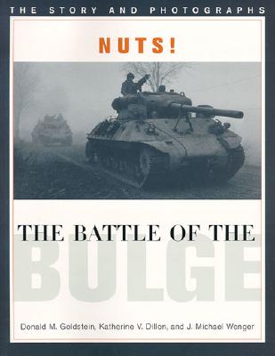 Nuts! The Battle of the Bulge: Story & Photographs.