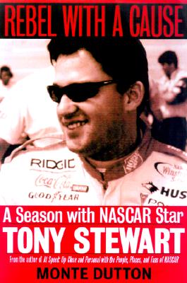 Image for Rebel With a Cause: A Season With NASCAR Star Tony Stewart Rebel With a Cause: A Season With NASCAR Star Tony Stewart