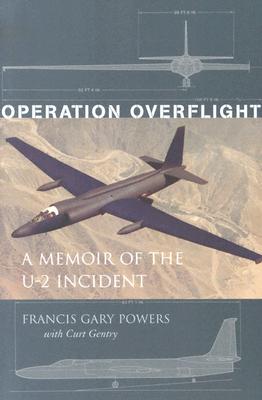 Operation Overflight: A Memoir of the U-2 Incident