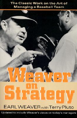 Image for Weaver on Strategy: The Classic Work on the Art of Managing a Baseball Team Weaver on Strategy: The Classic Work on the Art of Managing a Baseball Team