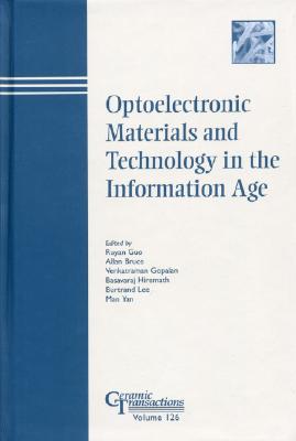 Optoelectronic Materials and Technology in the Information Age [Ceramic Transactions, Vol. 126]