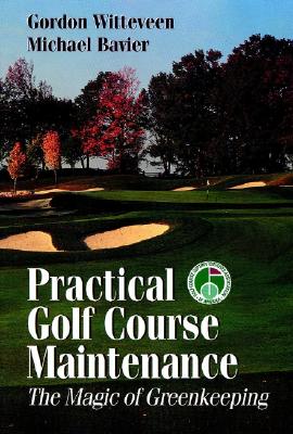 Practical Golf Course Maintenance: The Magic of Greenkeeping