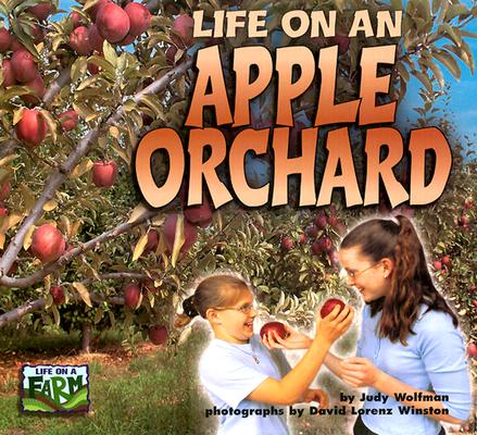 Image for Life on an Apple Orchard (Life on a Farm) Life on an Apple Orchard (Life on a Farm)