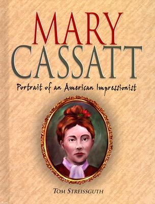 Image for Mary Cassatt: Portrait of an American Impressionist (Trailblazer Biographies) Mary Cassatt: Portrait of an American Impressionist (Trailblazer Biographies)