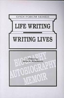 Life Writing/Writing Lives (Open Forum Series)