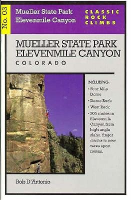 Classic Rock Climbs No. 03 Mueller State Park/Elevenmile Canyon, Colorado