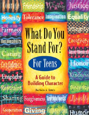 Image for What Do You Stand For? For Teens: A Guide to Building Character