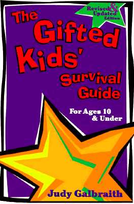 The Gifted Kids' Survival Guide for Ages 10 & Under
