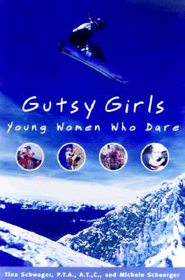 Image for GUTSY GIRLS: YOUNG WOMEN WHO DAR