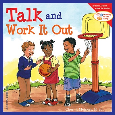 Talk and Work It Out (Learning to Get Along )