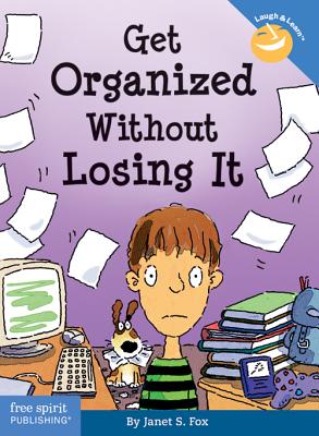 Get Organized Without Losing It (Laugh And Learn)