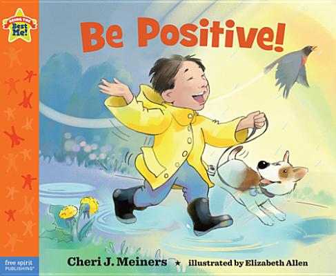 Image for Be Positive!: A book about optimism (Being the Best Me Series) Be Positive!: A book about optimism (Being the Best Me Series)