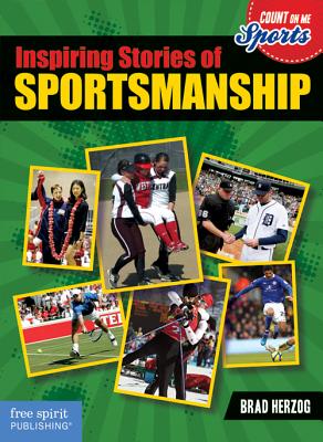 Inspiring Stories of Sportsmanship (Count on Me: Sports) [Paperback] Brad Herzog