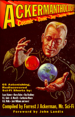 Ackermanthology!: 65 Astonishing, Rediscovered Sci-Fi Shorts