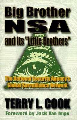 Big Brother Nsa & It's Little Brother: National Security Agencys Global Survellance Network