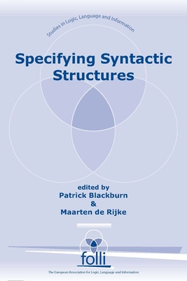 Specifying Syntactic Structures (Studies in Logic, Language, and Information)