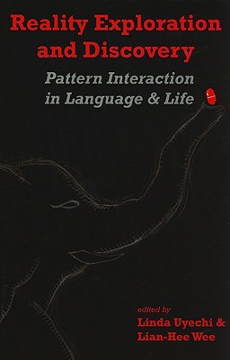 Reality Exploration and Discovery: Pattern Interaction in Language and Life (Volume 197) (Lecture Notes)