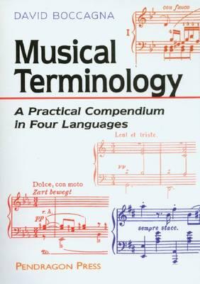 Musical Terminology: A Practical Compendium in Four Languages (English, French, German and Italian Edition)